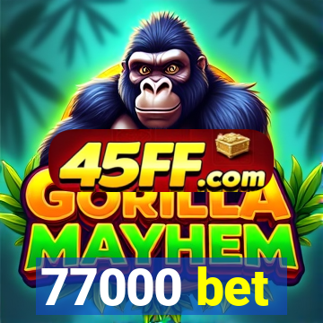 77000 bet